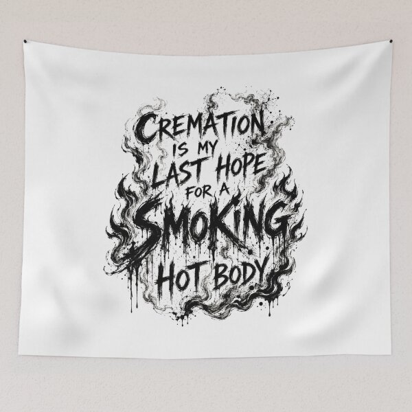 Item preview, Cremation Is My Last Hope For A Smoking Hot Body Smoke Art Funny Saying Gift for Smokers designed and sold by Nightarel.