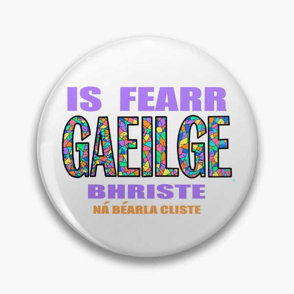 Item preview, Broken Irish Is Better Than Clever English: IS FEARR GAEILGE BHRISTE NÁ BÉARLA CLISTE Bright Rainbow designed and sold by BrokenIrish.
