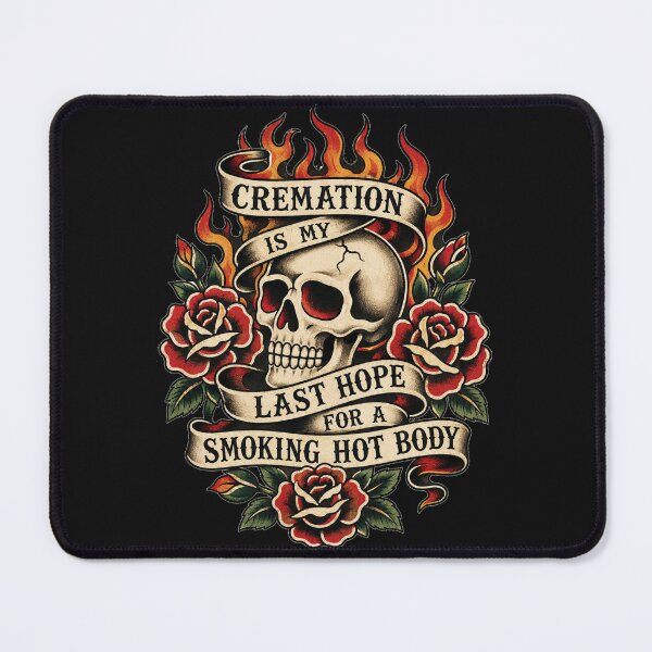 Item preview, Cremation Is My Last Hope For A Smoking Hot Body Skull Tattoo Art Gift for Tattoo Lovers designed and sold by Nightarel.