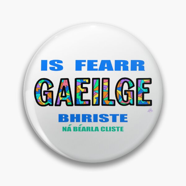 Item preview, Broken Irish Is Better Than Clever English: IS FEARR GAEILGE BHRISTE NÁ BÉARLA CLISTE Bright Rainbow designed and sold by BrokenIrish.