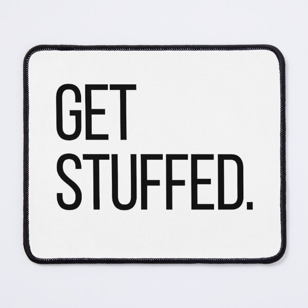Item preview, Get Stuffed. Funny Minimalist Typography T-Shirt | Classic Aussie Saying | Bold Text Humor Tee designed and sold by OveloStudios.