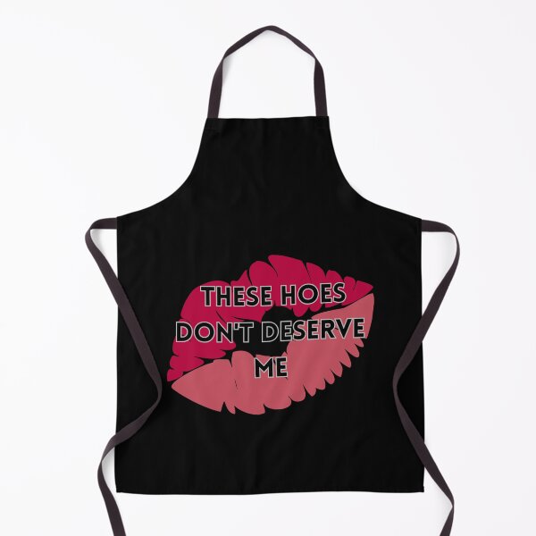 Item preview, These Hoes Don't Deserve Me designed and sold by FANTASYoDarknes.