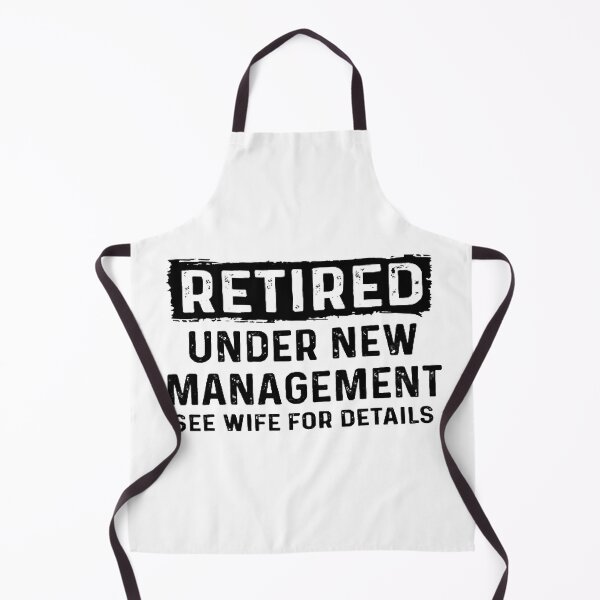 Item preview, Retired Under New Management | Funny Gift designed and sold by yourfavoritestore.