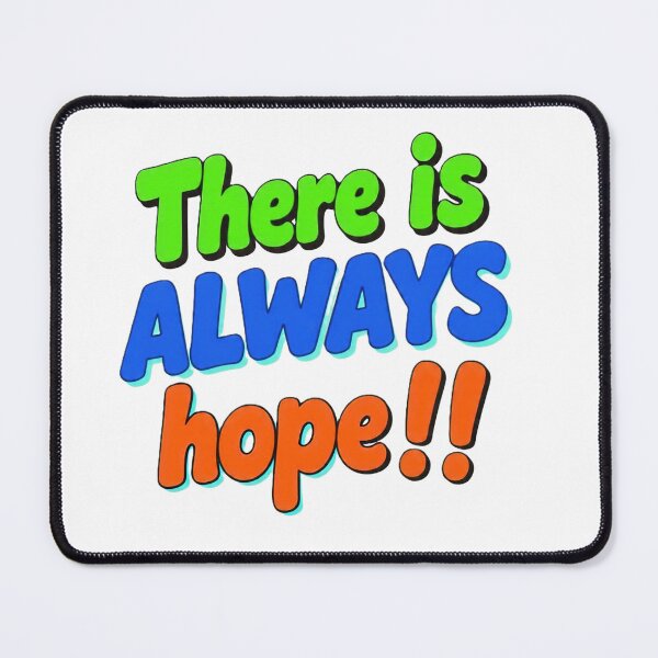 Item preview, THERE IS ALWAYS HOPE designed and sold by ChristLedAngi.