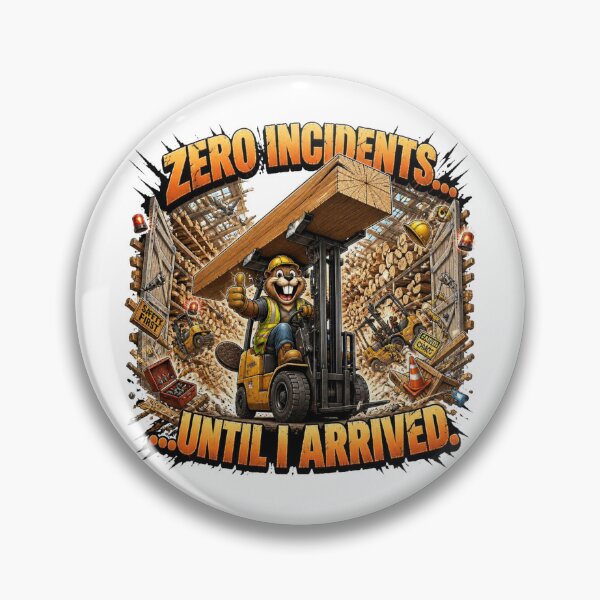 Item preview, Zero Incidents Until I Arrived Funny Beaver Forklift designed and sold by Cavalier-org.