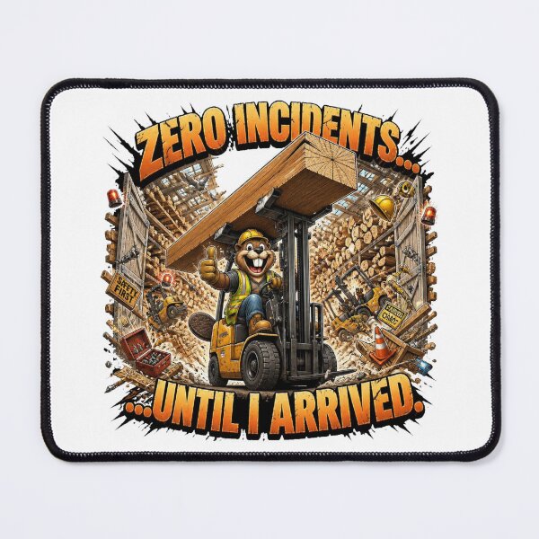Item preview, Zero Incidents Until I Arrived Funny Beaver Forklift designed and sold by Cavalier-org.