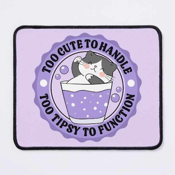 Item preview, Too Cute To Handle Too Tipsy To Function - Funny Kawaii Cat designed and sold by the-Z3nith.