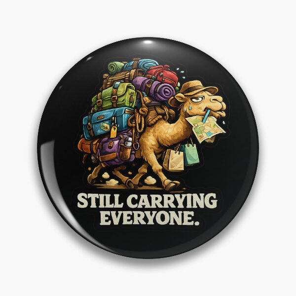Item preview, Still Carrying Everyone Funny Camel Sarcastic Animal Meme Design designed and sold by lazygum.