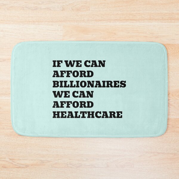 Item preview, If We Can Afford Billionaires We Can Afford Healthcare designed and sold by WakeNBake-Tees.