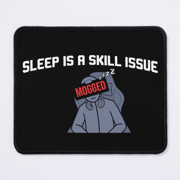 Item preview, Sleep is a Skill Issue - Funny Mogged Stickman Gamer Meme Design designed and sold by LevelUpLad.
