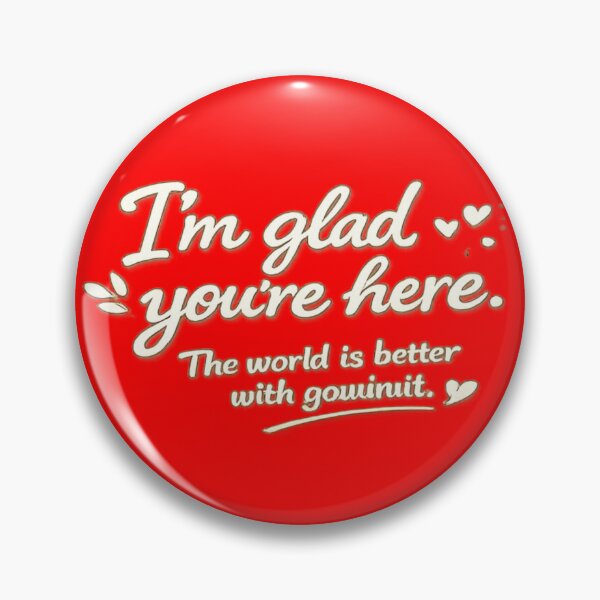 Item preview, I’m Glad You’re Here – The World Is Better With You designed and sold by Happyfreedom.