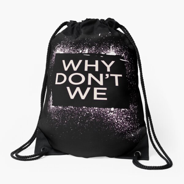 why dont we Drawstring Bag