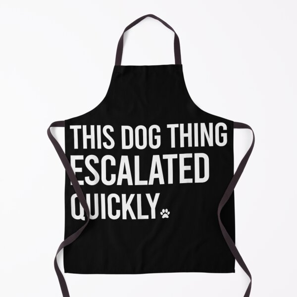 Item preview, This Dog Thing Escalated Quickly Funny Dog Owner Puppy Adoption Humor designed and sold by Capisedo.