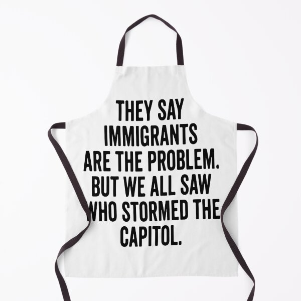 Item preview, They Say Immigrants Are The Problem But We All Saw Who Stormed The Capitol designed and sold by raedattia.
