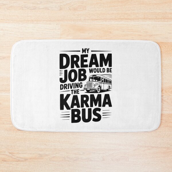 Item preview, My Dream Job Would Be Driving The Karma Bus designed and sold by Frank Ring.