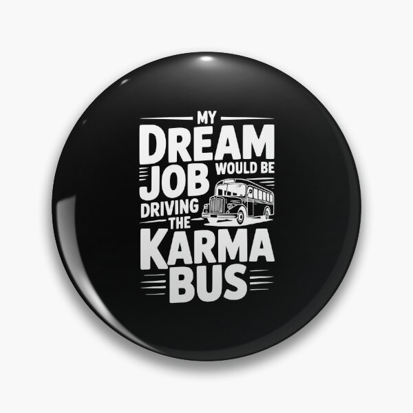 Item preview, My Dream Job Would Be Driving The Karma Bus designed and sold by Frank Ring.