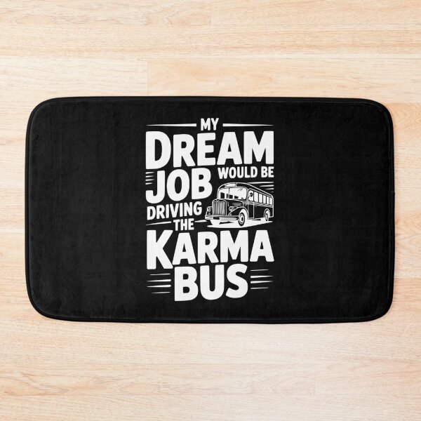 Item preview, My Dream Job Would Be Driving The Karma Bus designed and sold by Frank Ring.