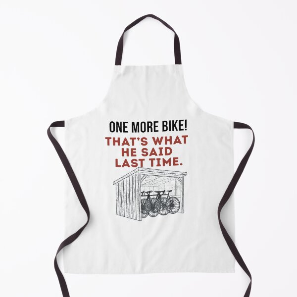 Item preview, One More Bike! That's What He Said Last Time. designed and sold by Pedal & Pace.