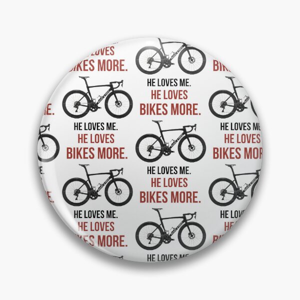 Item preview, He Loves Me. He Loves Bikes More. designed and sold by Pedal & Pace.