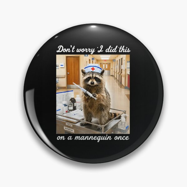 Item preview, Don't Worry I Did This On A Mannequin Once Nurse Raccoon designed and sold by Phil Ben.