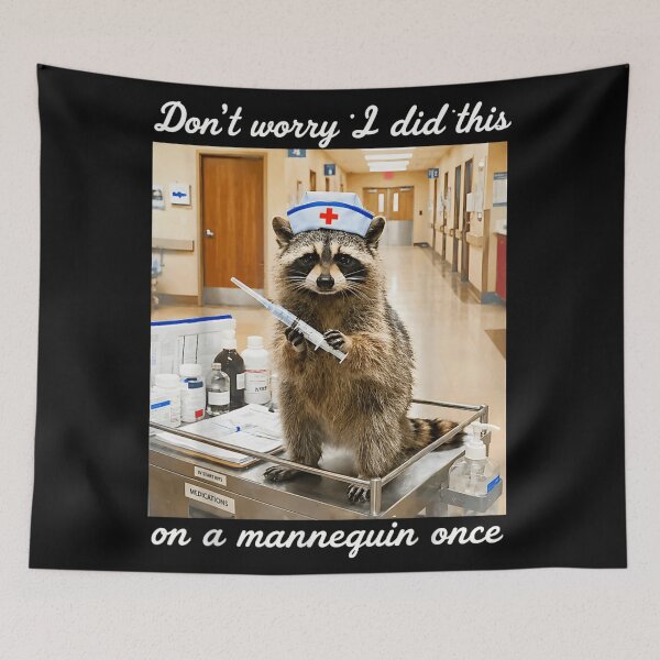 Item preview, Don't Worry I Did This On A Mannequin Once Nurse Raccoon designed and sold by Phil Ben.