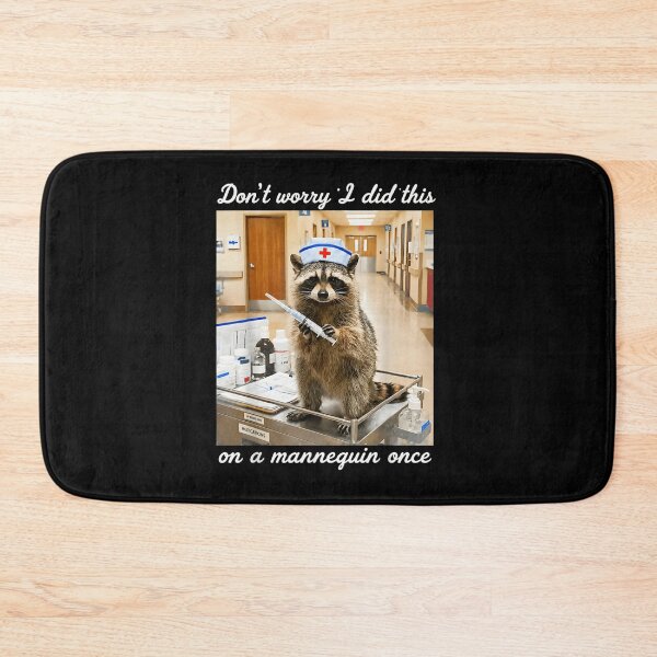 Item preview, Don't Worry I Did This On A Mannequin Once Nurse Raccoon designed and sold by Phil Ben.