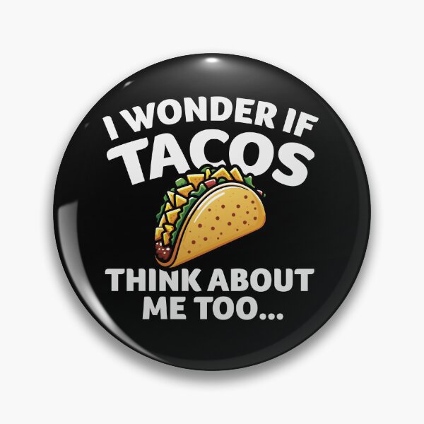 Item preview, I Wonder if TACOS Think about Me Too designed and sold by Karma Design.