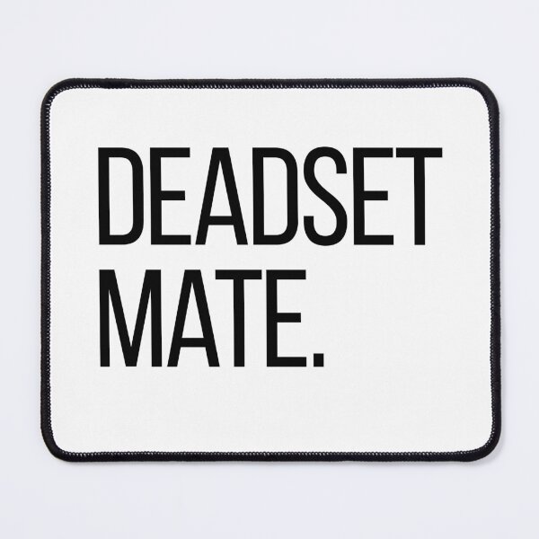 Item preview, Deadset Mate. Funny Australian Slang T-Shirt | Minimalist Aussie Quote Tee | Bold Typography Graphic designed and sold by OveloStudios.