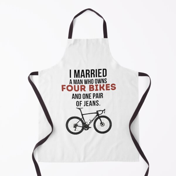 Item preview, I Married A Man Who Owns Four Bikes And One Pair Of Jeans. designed and sold by Pedal & Pace.