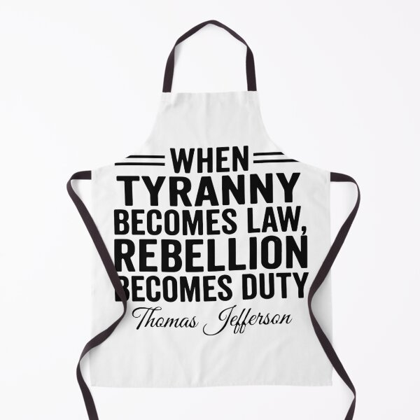 Item preview, When Tyranny Becomes Law Rebellion Becomes Duty - Thomas Jefferson Quote designed and sold by raedattia.