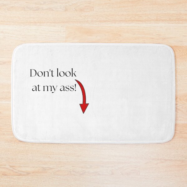 Item preview, Don't look at my ass! designed and sold by FANTASYoDarknes.