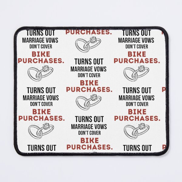 Item preview, Turns Out Marriage Vows Don't Cover Bike Purchases. designed and sold by Pedal & Pace.