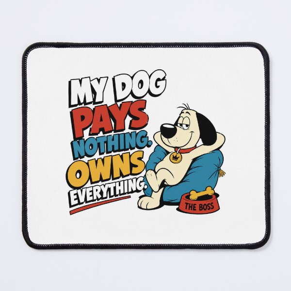 Item preview, My Dog Pays Nothing Owns Everything Funny Dog Cartoon Shirt designed and sold by PH Creator Studio.