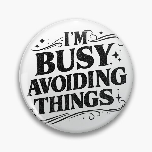 Item preview, I'm Busy Avoiding Things Funny Quote designed and sold by SUreal Studio.