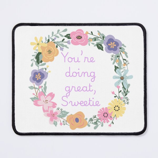 Item preview, You're Doing Great, Sweetie designed and sold by piscesmoon22.