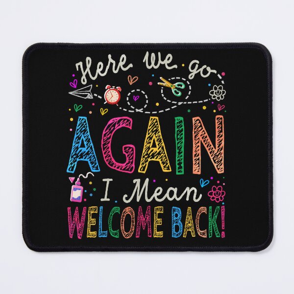 Item preview, Here We Go Again Teacher I Mean Welcome Back To School designed and sold by watanabeee.
