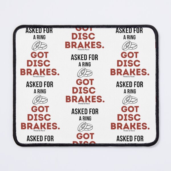 Item preview, Asked For A Ring Got Disc Brakes. designed and sold by Pedal & Pace.