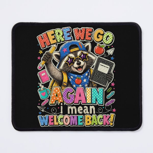 Item preview, Here We Go Again Teacher I Mean Welcome Back To School Racoon designed and sold by watanabeee.