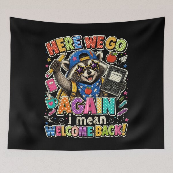 Item preview, Here We Go Again Teacher I Mean Welcome Back To School Racoon designed and sold by watanabeee.