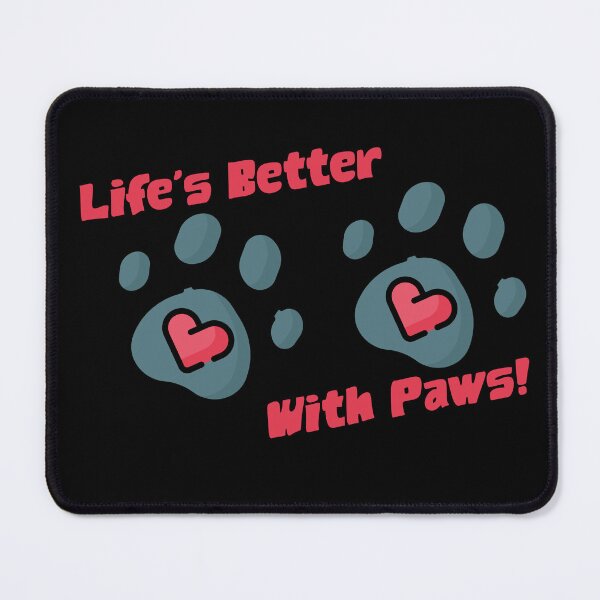 Item preview, LIFE’S BETTER WITH PAWS designed and sold by ActOutTees.