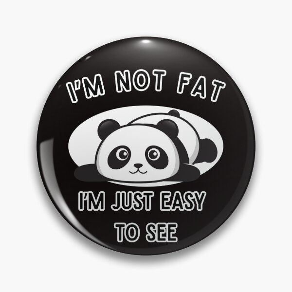 Item preview, I'm Not Fat, I'm Easy to See | Funny Panda T-Shirt designed and sold by BrokenLabel.
