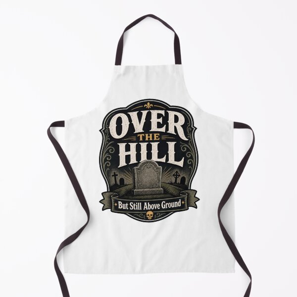 Item preview, Over The Hill But Still Above Ground Funny designed and sold by AntiqueImages.