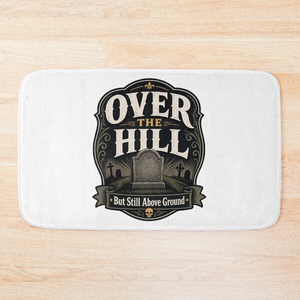 Item preview, Over The Hill But Still Above Ground Funny designed and sold by AntiqueImages.