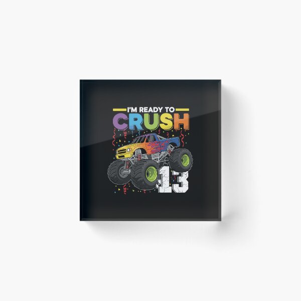 Item preview, I'm Ready To Crush 13 Monster Truck Thirteenth Birthday Boy Teenager designed and sold by PopStars1993.