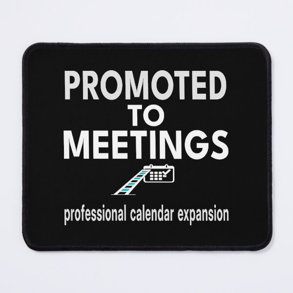 Item preview, Promoted To Meetings Professional Calendar Expansion Funny Office Shirt & Mug designed and sold by "Hedek".