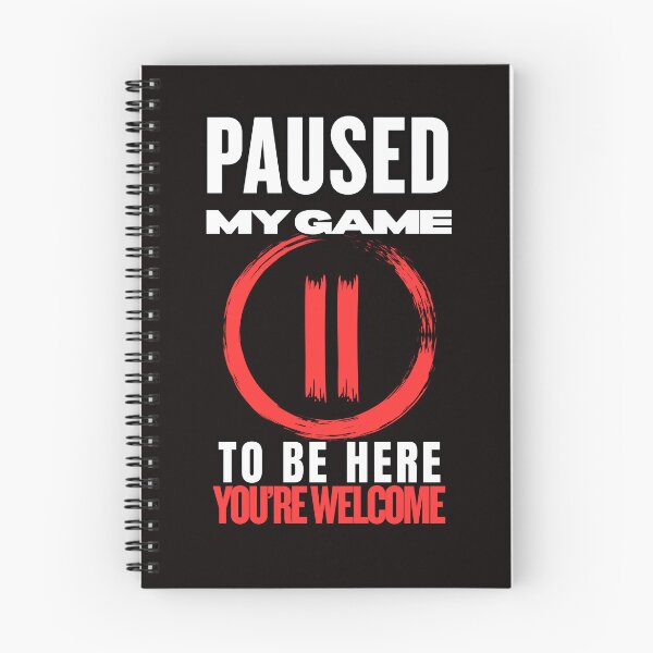 Item preview, Paused My Game to Be Here... You're Welcome | Funny Gamer T-Shirt designed and sold by BrokenLabel.