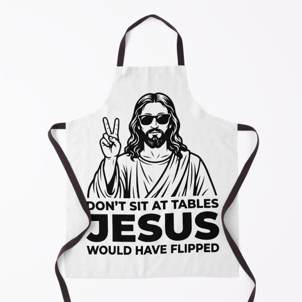 Item preview, Don't Sit At Tables Jesus Would Have Flipped - Funny Christian Meme designed and sold by raedattia.