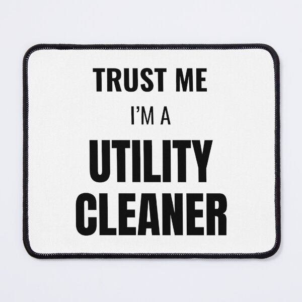 Item preview, Trust Me I'm a Utility Cleaner (Black) designed and sold by ShipCrewNation.