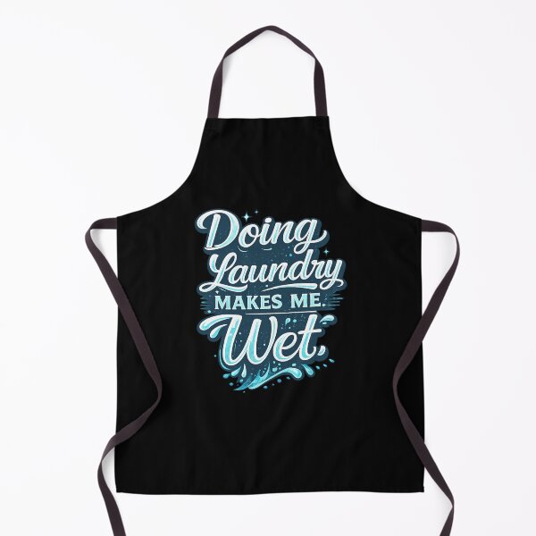 Item preview, Doing Laundry Makes Me Wet designed and sold by ttuniques.