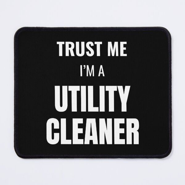 Item preview, Trust Me I'm a Utility Cleaner (White) designed and sold by ShipCrewNation.